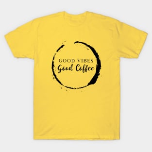 Good Vibes Good Coffee T-Shirt